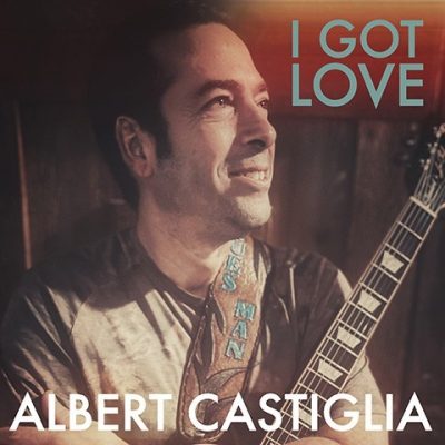 Albert Castiglia – I Got Love