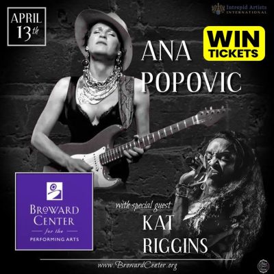 WIN TICKETS – Broward Center – Ana Popovic – April 13