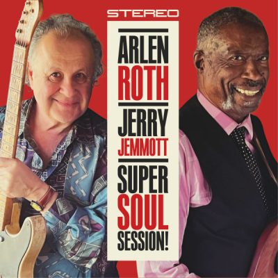 Arlen Roth & Jerry Jemmott – Super Soul Session!